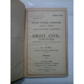 DIPLOME  D'ETUDES  SUPERIEURES  DROIT PRIVE REPETITIONS  ECRITES  DE  DROIT  CIVIL  APPROFONDI  redigees d'apres le Cours et avec l'autorisation -  M.  HAMEL  -Doctorat